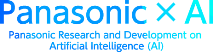 Panasonic AI Panasonic Research and Development on Artificial Intelligence (AI)